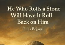 Elias Bejjani/He Who Rolls a Stone Will Have It Roll Back on Him